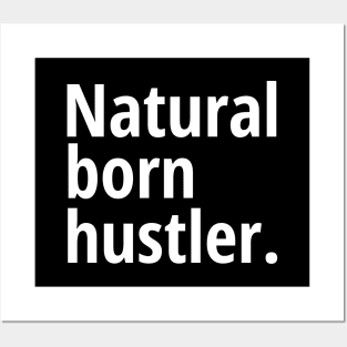 Natural born hustler Posters and Art